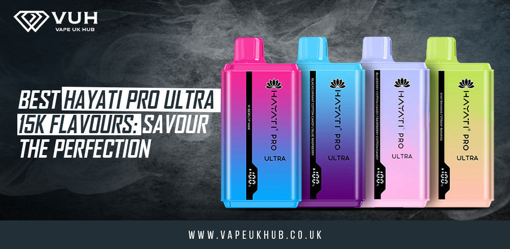 Best Hayati Pro Ultra 15000 Flavours: Savour the Perfection Best Hayati Pro Ultra 15000 Flavours: Savour the Perfection