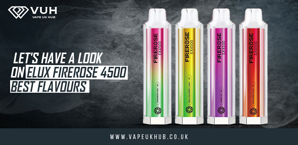 firerose vape flavours Let's Have A Look On Elux Firerose 4500 Best Flavours